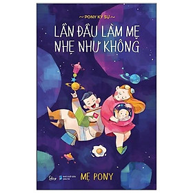 Hình ảnh Sách -  Lần Đầu Làm Mẹ Nhẹ Như Không