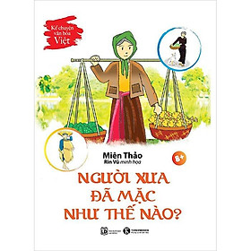 Kể Chuyện Văn Hoá Việt: Người Xưa Đã Mặc Như Thế NàoNULL