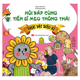 Download sách Hỏi Đáp Cùng Tiến Sĩ Meo Thông Thái - Thực Vật Diệu Kì