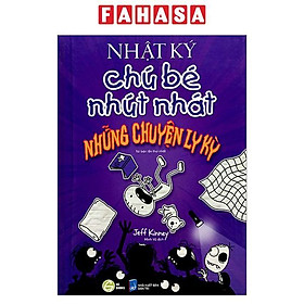 Nhật Ký Chú Bé Nhút Nhát - Tập 3 - Ngoại Truyện - Những Chuyện Ly Kỳ - Hà Giang