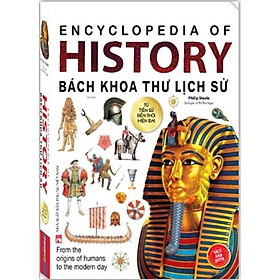 Sách - Bách khoa thư lịch sử Từ tiền sử đến thời hiện đại (bìa mềm - tái bản)