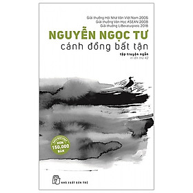 Cánh đồng bất tận - Nguyễn Ngọc Tư