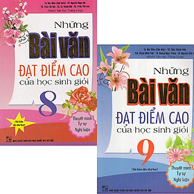 Combo 2 Quyển Những Bài Văn Đạt Điểm Cao Của Học Sinh Giỏi Lớp 8 Và Lớp 9