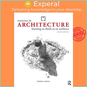 Sách - Exercises in Architecture - Learning to Think as an Architect by Simon Unwin (UK edition, paperback)