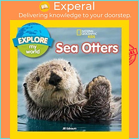 Sách - Explore My World Sea Otters by Jill Esbaum (US edition, paperback)