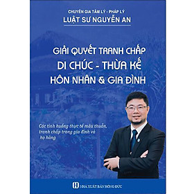 Hình ảnh sách Giải quyết tranh chấp Di chúc - Thừa kế Hôn nhân & gia đình