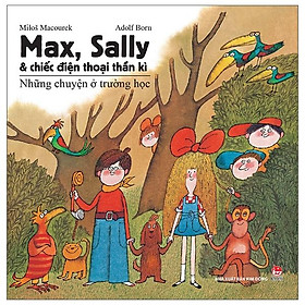 Max, Sally Và Chiếc Điện Thoại Thần Kì 1 - Những Chuyện Ở Trường Học
