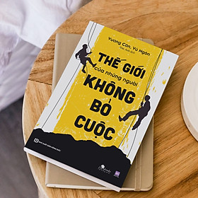 Sách - Thế giới của những người không bỏ cuộc