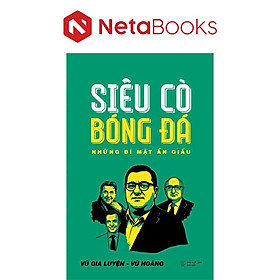 Siêu Cò Bóng Đá - Những Bí Mật Ẩn Giấu