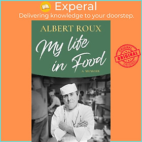 Hình ảnh Sách - My Life in Food : A Memoir by Albert Roux (UK edition, hardcover)