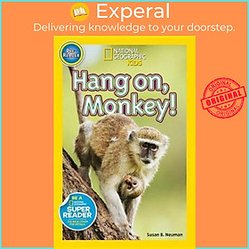 Sách - Nat Geo Readers Hang On Monkey! Pre-reader by Susan B. Neuman (US edition, paperback)