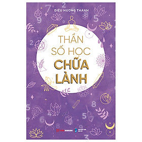 Thần Số Học Chữa Lành - Diệu Hương Thanh