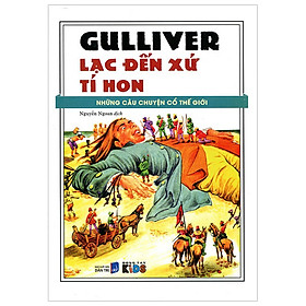 Những Câu Chuyện Cổ Thế Giới - Gulliver Lạc Đến Xứ Tí Hon