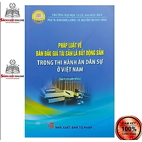 Sách - Pháp luật về bán đấu giá tài sản là bất động sản trong thi hành án dân sự ở Việt Nam