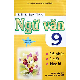 Đề kiểm tra ngữ văn 9 - 15 phút - 1 tiết - học kì