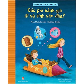 Kim Đồng - Giải thích giùm em - Các phi hành gia đi vệ sinh vào đâu? (2017)