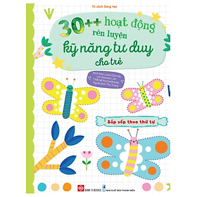 30++ Hoạt Động Rèn Luyện Kỹ Năng Tư Duy Cho Trẻ - Sắp Xếp Theo Thứ Tự _DTI