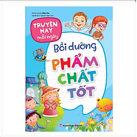 Sách: Truyện Hay Mỗi Ngày - Bồi Dưỡng Phẩm Chất Tốt