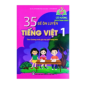 Sách - 35 Đề Ôn Luyện Tiếng việt 1 (theo chương trình giáo dục phổ thông mới) - ĐN