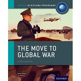 Sách - Oxford IB Diploma Programme: The Move to Global War Course Companion by Joanna Thomas (UK edition, paperback)