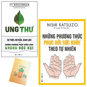 Combo Những Phương Thức Phục Hồi Sức Khỏe Theo Tự Nhiên và Ung Thư - Sự Thật, Hư Cấu, Gian Lận Và Những Phương Pháp Chữa Lành Không Độc Hại ( Tặng Kèm Sổ Tay Xương Rồng)