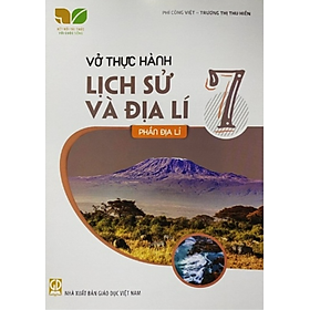 Sách - vở thực hành lịch sử và địa lí 7, phần địa lí