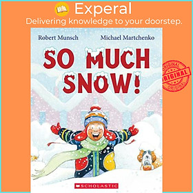 Sách - So Much Snow! by Robert Munsch Michael Martchenko (US edition, paperback)