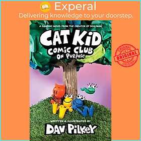 Sách - Cat Kid Comic Club: On Purpose: A Graphic Novel (Cat Kid Comic Club #3): Fr by Dav Pilkey (US edition, hardcover)