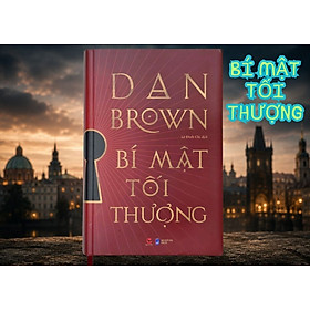 Bí Mật Tối Thượng - The Secret Of Secrets - Dan Brown - Nguyễn Đình Chi dịch - Bách Việt