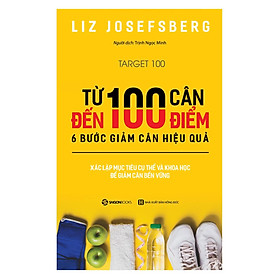 Ảnh bìa Cuốn Sách Hay Về Y Học- Từ 100 Cân Đến 100 Điểm: 6 Bước Giảm Cân Hiệu Quả