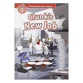 Oxford Read And Imagine Level 2: Clunk New Job