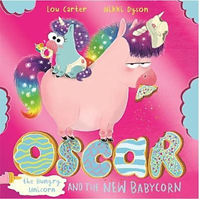 Sách - Oscar the Hungry Unicorn and the New Babycorn by Lou Carter (UK edition, paperback)