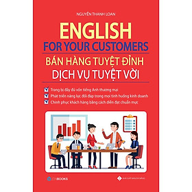 English For Your Customers  Bán Hàng Tuyệt Đỉnh Dịch Vụ Tuyệt Vời - Bản Quyền