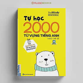 Tự Học 2000 Từ Vựng Tiếng Anh Theo Chủ Đề
