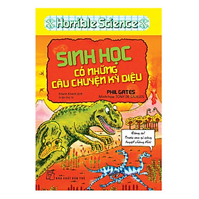 Sách Horrible Science - Sinh Học Có Những Câu Chuyện Kỳ Diệu (Tái Bản)