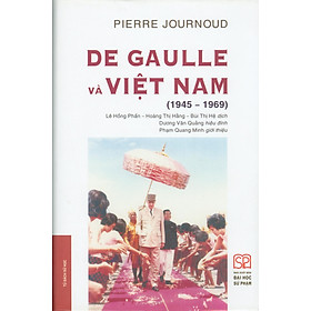 [Download Sách] De Gaulle Và Việt Nam (1945-1969) - Bìa mềm