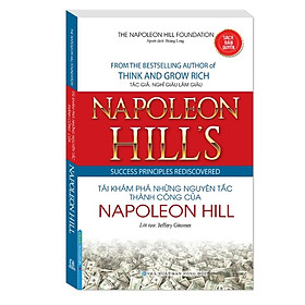 Sách - Tái khám phá những nguyên tắc thành công của NAPOLEON HILL (bìa mềm)