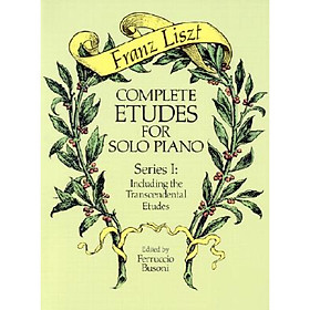 Complete Etudes for Solo Piano Series I: Including the Transcendental Etudes
