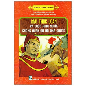 Truyện Tranh Lịch Sử - Mai Thúc Loan Và Cuộc Khởi Nghĩa Chống Quân Đô Hộ Nhà Đường - Bản Quyền