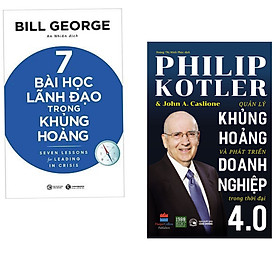 Combo 2Q: 7 Bài Học Lãnh Đạo Trong Khủng Hoảng+ Quản Lý Khủng Hoảng Và Phát Triển Doanh Nghiệp Trong Thời Đại 4.0 (Sách Kỹ Năng Kinh Doanh / Phát Triển Doanh Nghiệp Tinh Gon / Tư Duy Tự Thân Của Những Nhà Quản Lý Đại Tài)