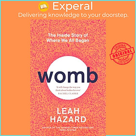 Sách - Womb - The Inside Story of Where We All Began - 'Gripping' New Statesman by Leah Hazard (UK edition, hardcover)