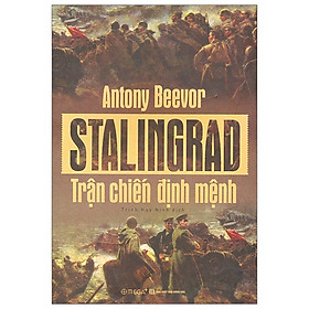 Stalingrad - Trận Chiến Định Mệnh (Tái Bản 2019)