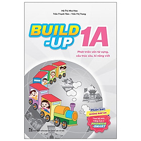Build Up - 1A - Phát Triển Vốn Từ Vựng, Cấu Trúc Câu, Kĩ Năng Viết - Phiên Bản Không Đáp Án - Theo Bộ Sách Tiếng Anh 1 Phonics Smart