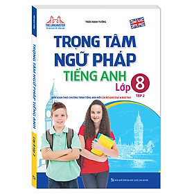 Hình ảnh Trọng Tâm Ngữ Pháp Tiếng Anh Lớp 8 (Tập 2)