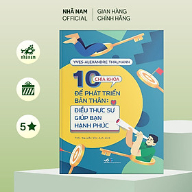 Sách - 10 chìa khóa để phát triển bản thân: Điều thực sự giúp bạn hạnh phúc - Nhã Nam Official