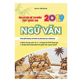 Ôn Luyện Đề Thi Mẫu THPT Quốc Gia 2019 Ngữ Văn