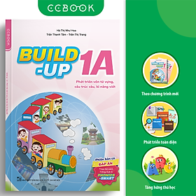 Build-up 1A Phát triển vốn từ vựng, cấu trúc câu, kĩ năng viết (Phiên bản có đáp án) (Theo bộ sách Tiếng Anh 1 - Phonics-Smart)