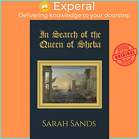 Sách - In Search of the Queen of Sheba by Sarah Sands (UK edition, paperback)