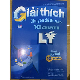 Giải Thích Bộ Đề Thi Vào 10 Chuyên - Khối Chuyên Lý