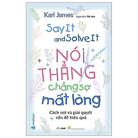 Nói Thẳng Chẳng Sợ Mất Lòng